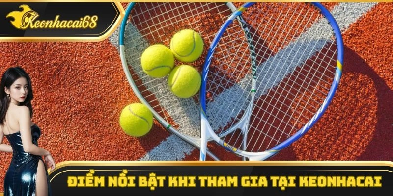 Một v&agrave;i điểm v&ocirc; c&ugrave;ng nổi bật về loại h&igrave;nh c&aacute; cược quần vợt